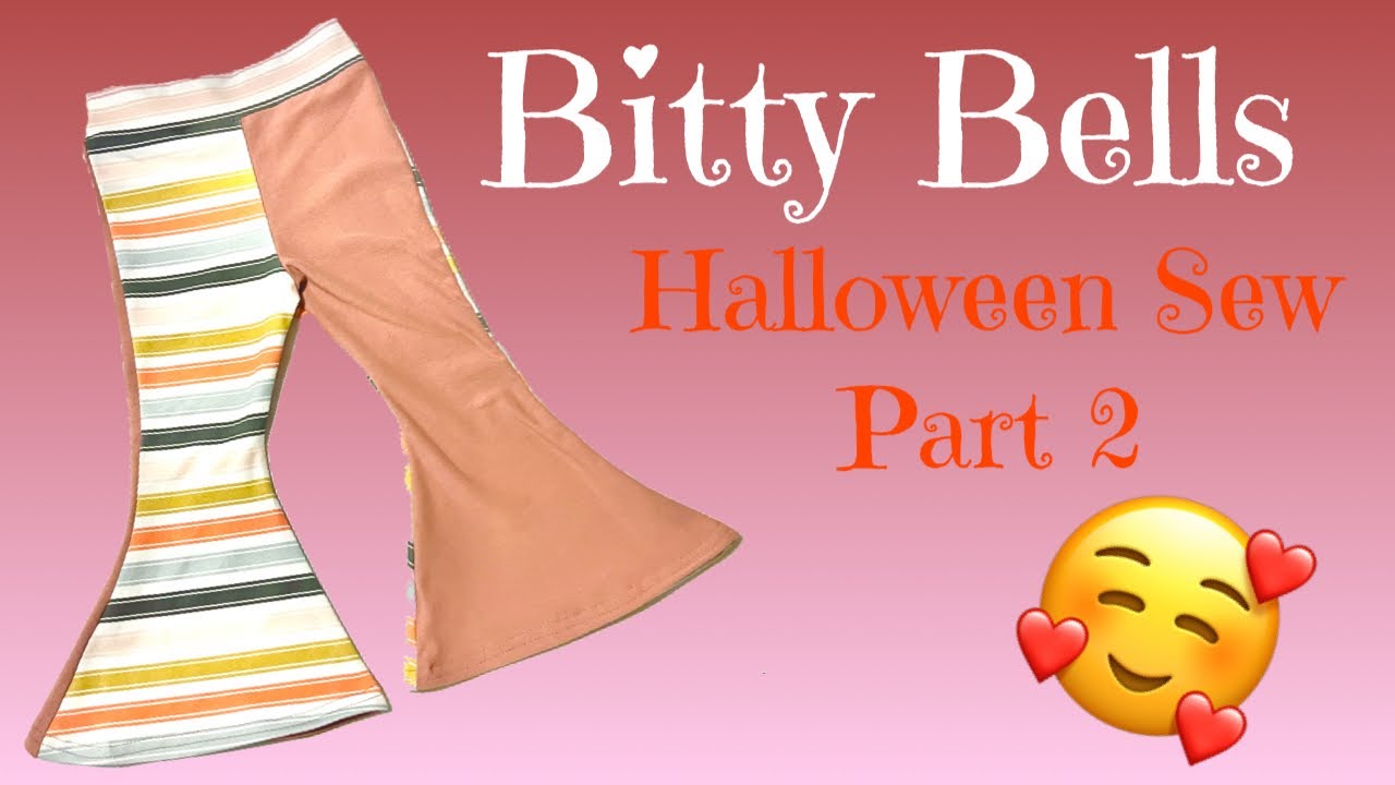 Bitty Bells Sewing Tutorial-Fast & Easy! Halloween Sew Part 2 l How to Sew Bell Bottoms