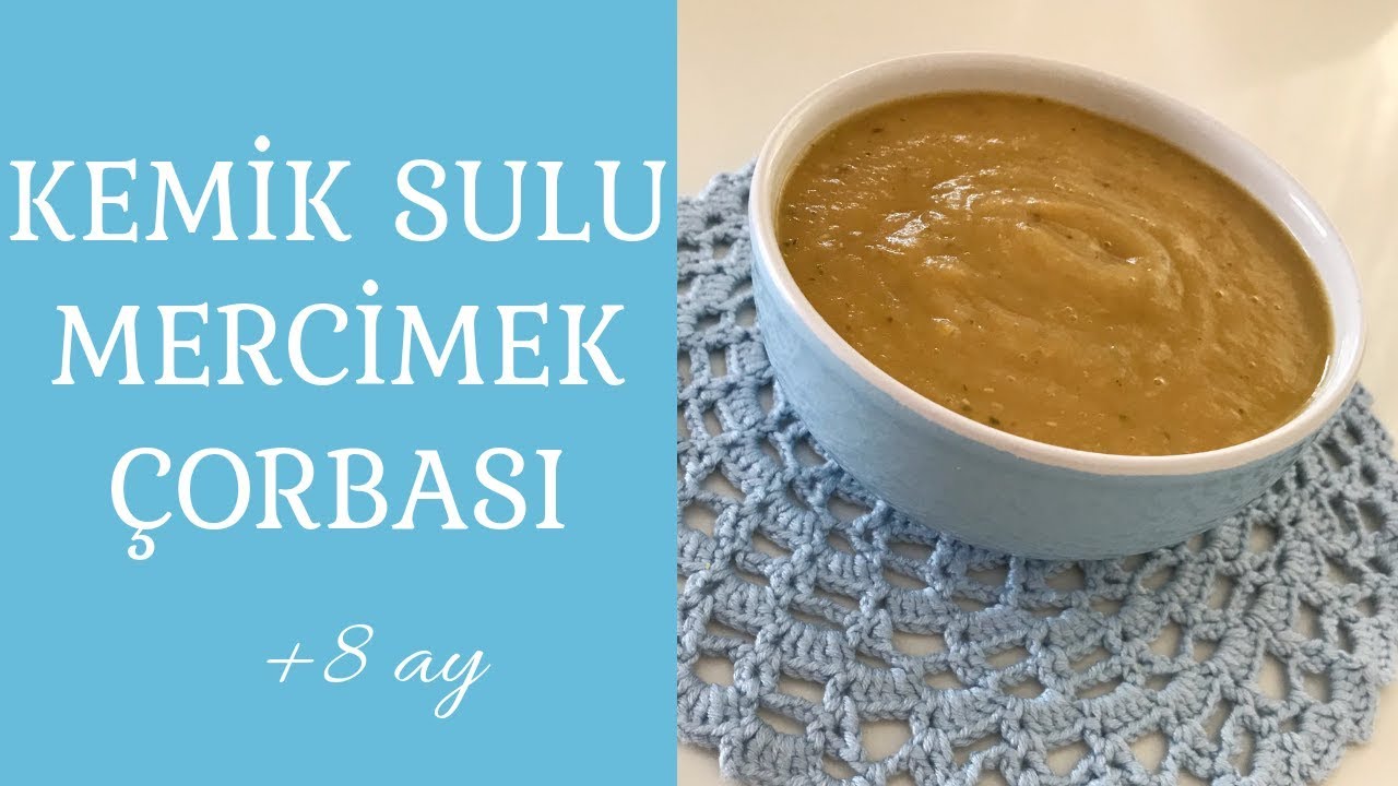BEBEKLERE MERCİMEK ÇORBASI TARİFİ | BEBEKLERE ÇORBA TARİFLERİ