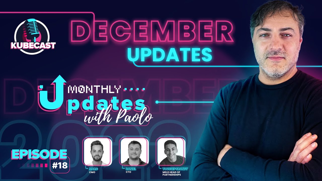 Monthly Updates with Paolo, Marc & Daniel #Ep.18 | KubeCast