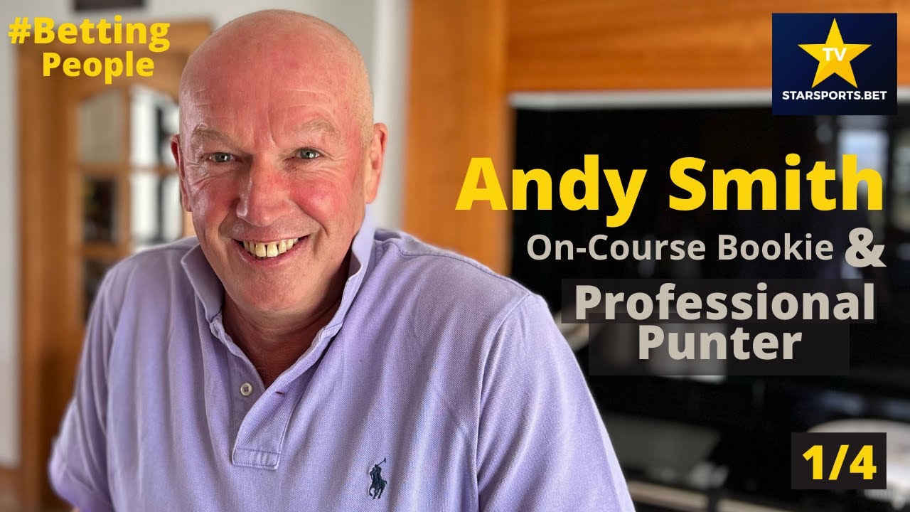 #BettingPeople Interview ANDY SMITH On-course bookie and Professional Punter 1/4
