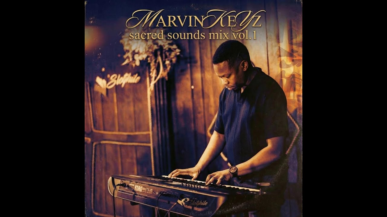 MarvinKeyZ  Presents Sacred  Sounds Vol.1