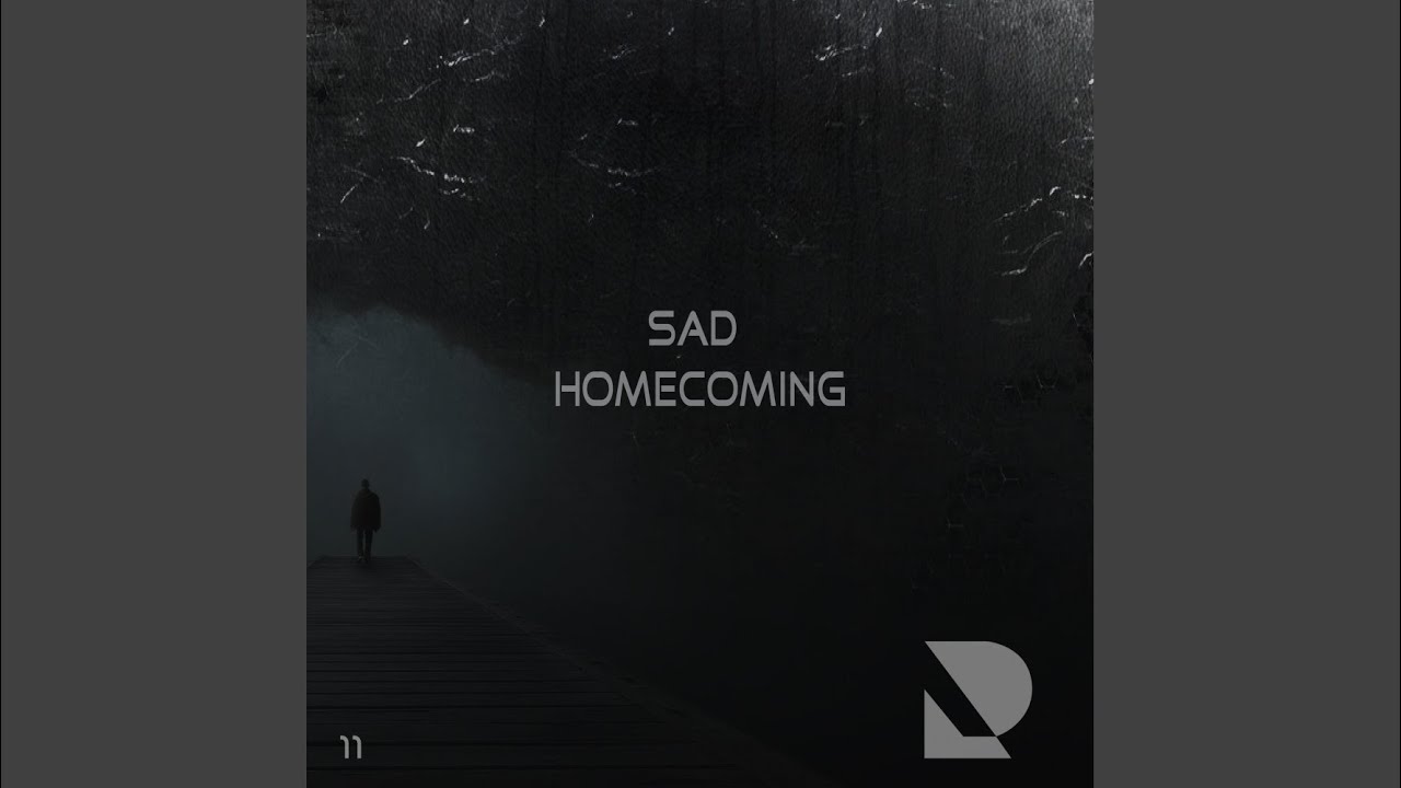 Sad Homecoming (2017 Re-Edit)