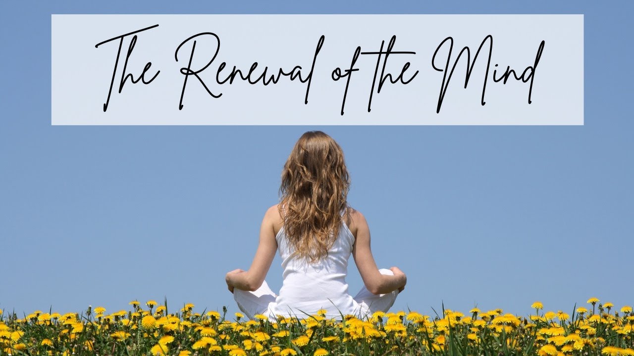 Module 2 - The Renewal of the Mind