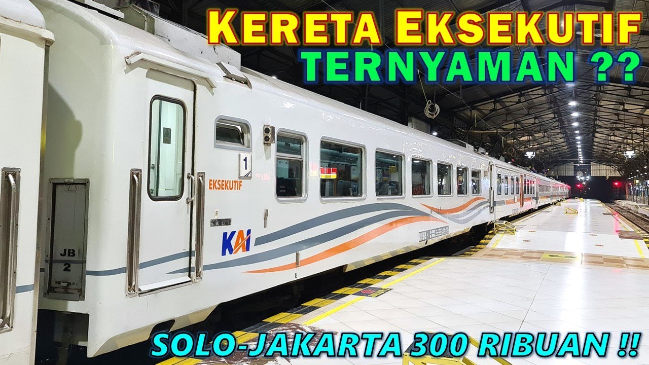 NAIK KERETA API SINGASARI EKSEKUTIF SOLO - JAKARTA !! HARGA TIKET 300 RIBUAN, KEBANYAKAN BERHENTINYA