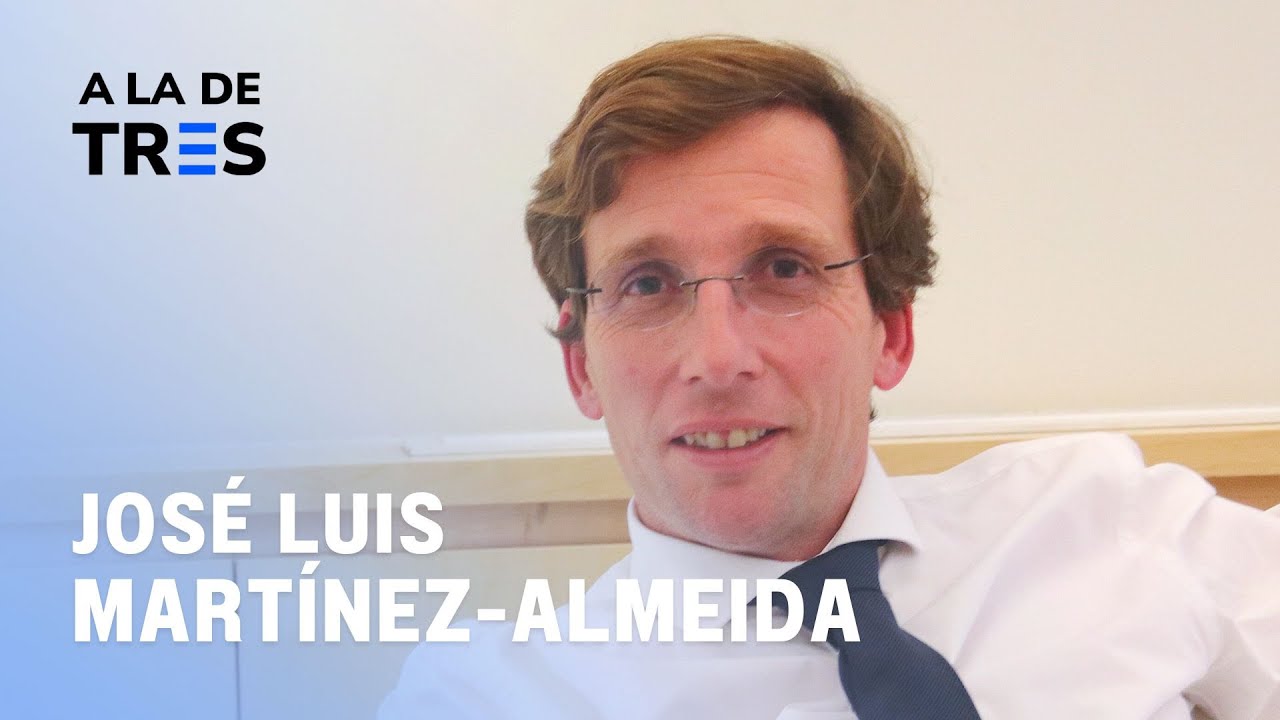 EL ALCALDE | José Luis Martínez-Almeida en A la de TRES #52