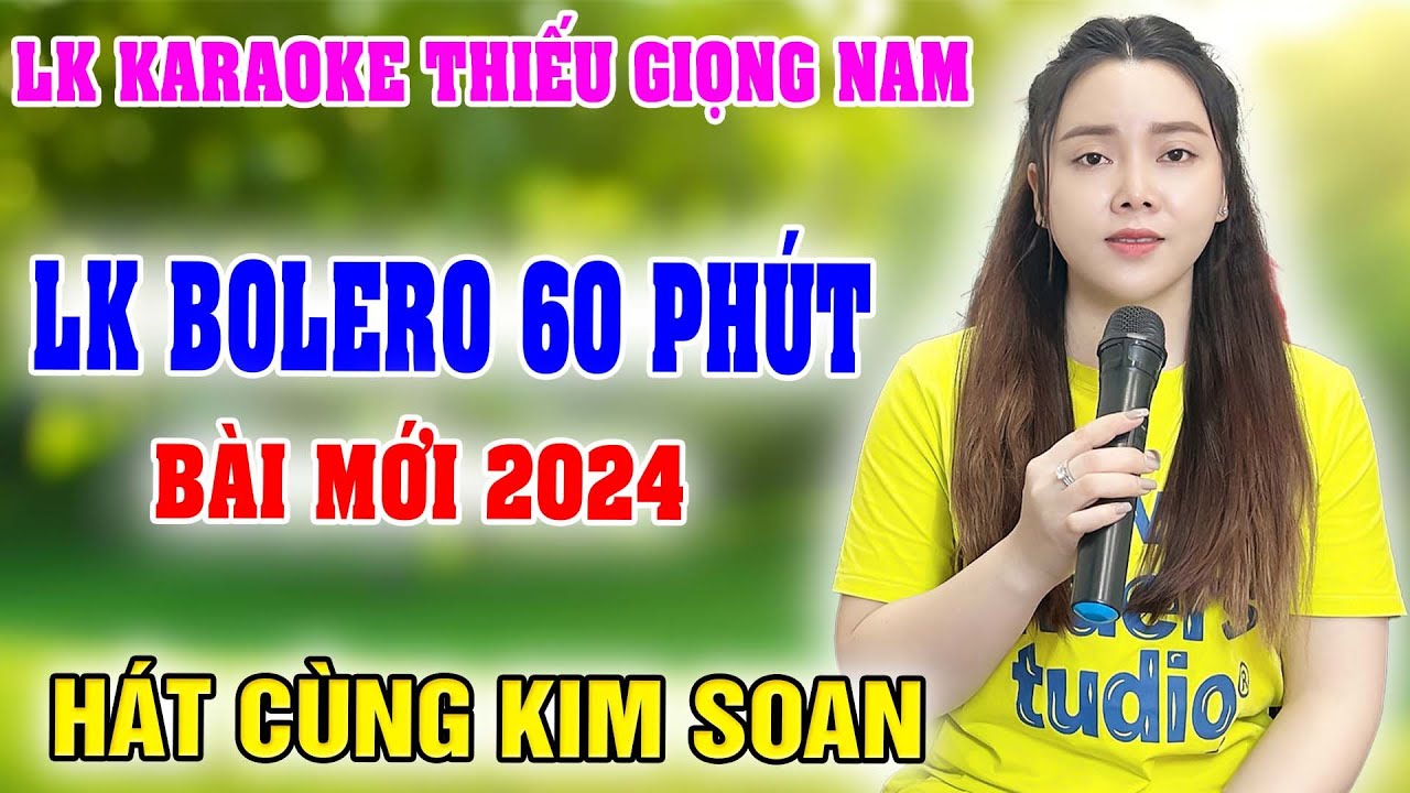 LK KARAOKE BOLERO ➤ Song Ca Cùng Kim Soan ➤ Karaoke Thiếu Giọng Nam ➤ KARAOKE SONG CÙNG CA SĨ