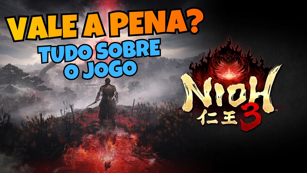 Nioh 3 Está BOM Mesmo? Vale a Pena Comprar?