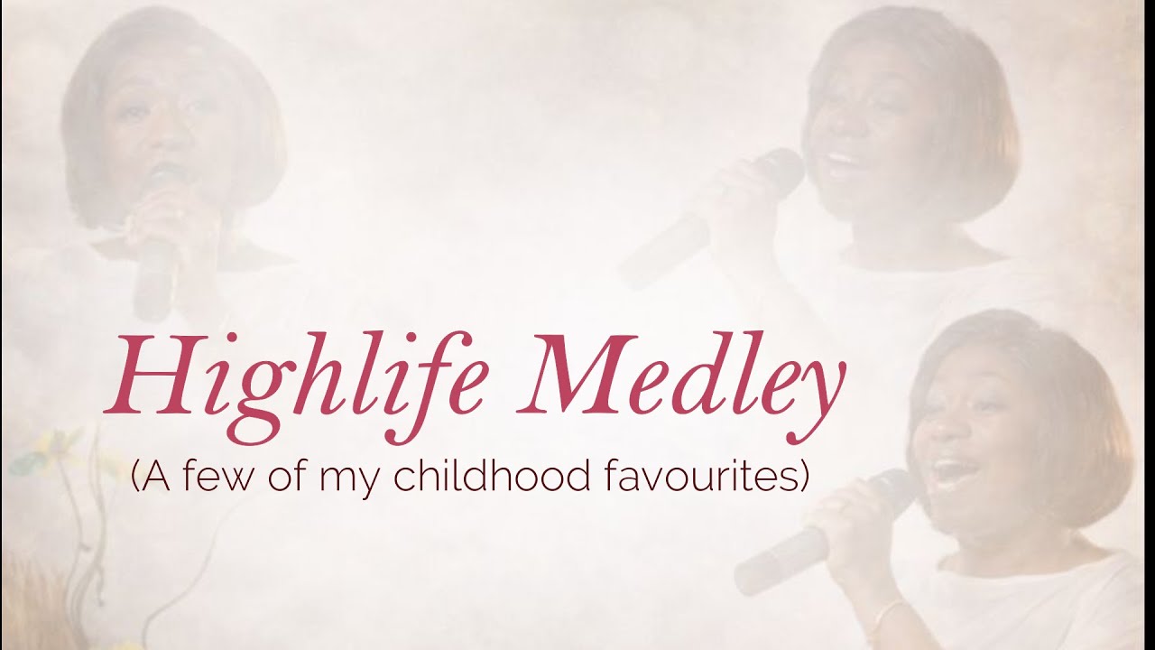 Highlife Medley (A Few Of My Childhood Favourites)