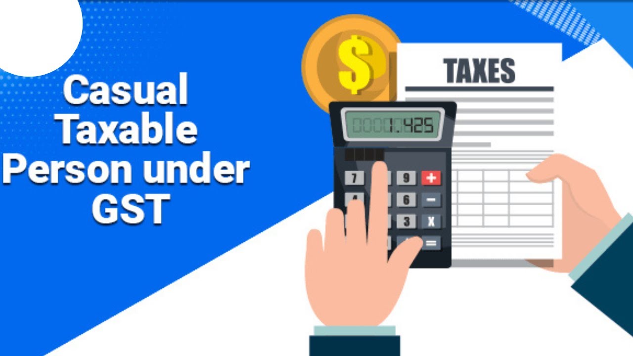 Understanding Casual Taxable Person under GST | CA Inter Concept