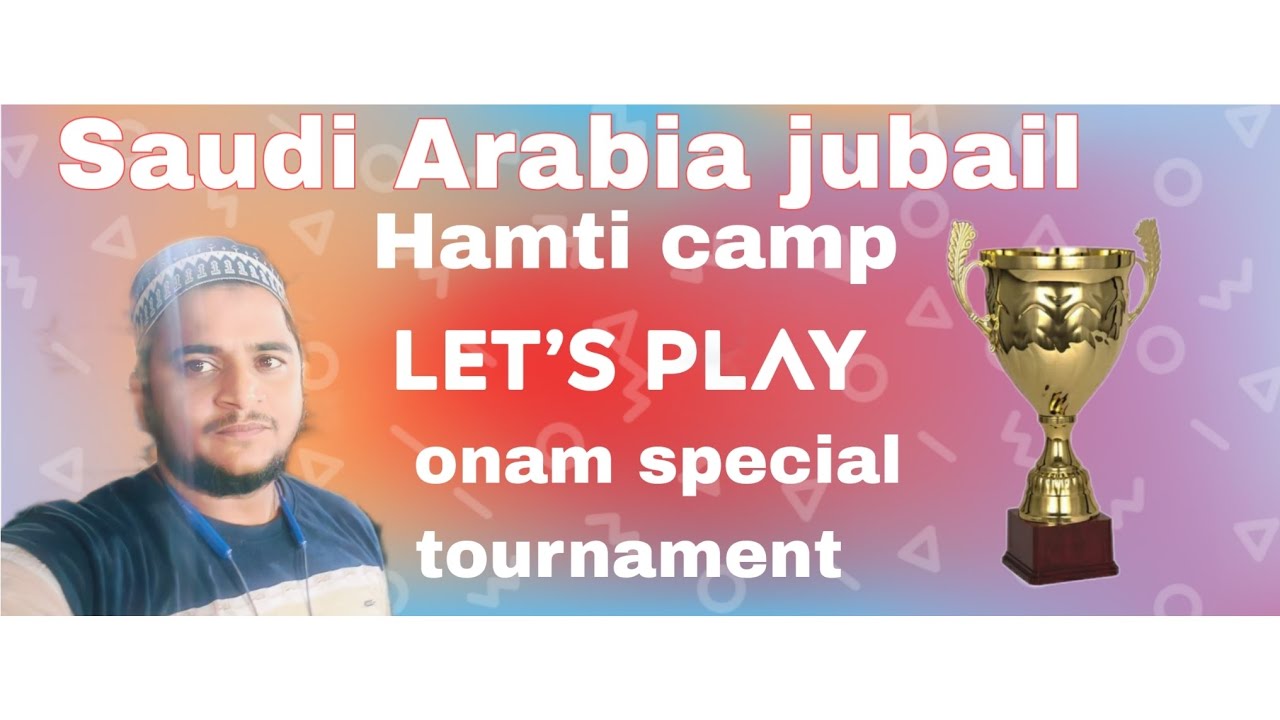 Jubel Humpti camp | Saudi Arabia | Onam special tournament