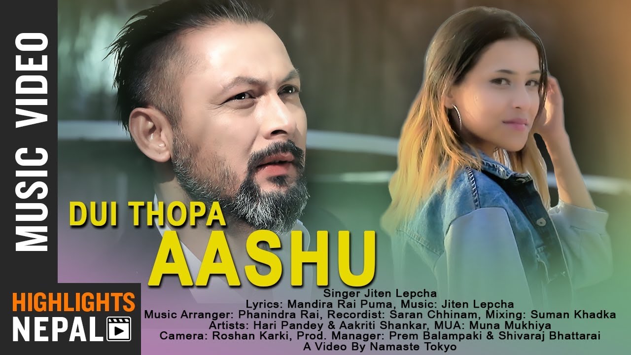 Dui Thopa Aashu - Jiten Lepcha Ft. Hari Pandey & Aakriti Shankar | Nepali Song 2076/2019