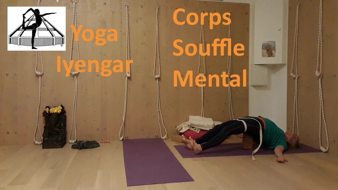 Yoga Iyengar™. Corps souffle mental