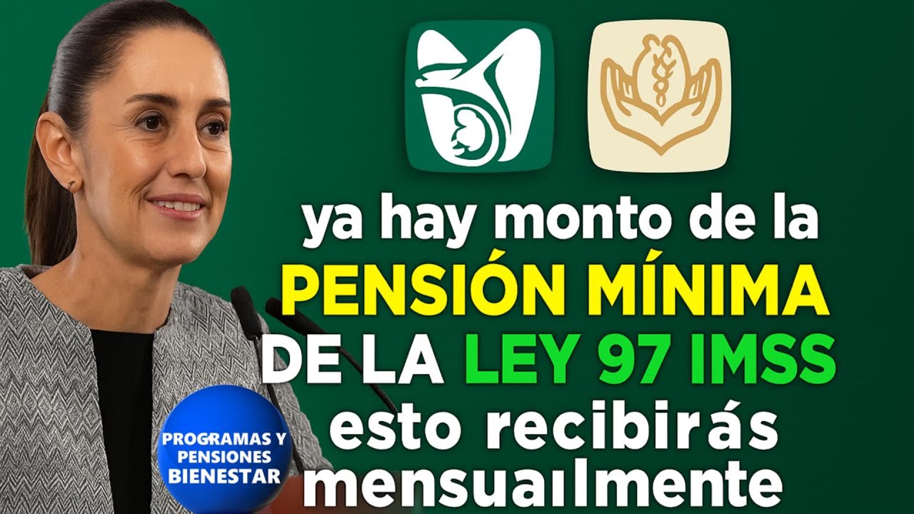 🎉💵Pensi&oacute;n IMSS Ley 97: as&iacute; queda el nuevo monto mensual m&iacute;nimo para adultos mayores en 2025