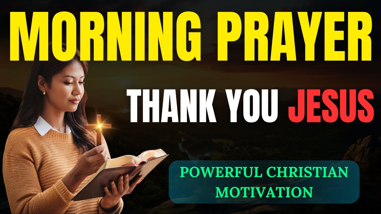 Powerful Morning Prayer to Thank Jesus and Surrender Your Day | Christian Prayer TV