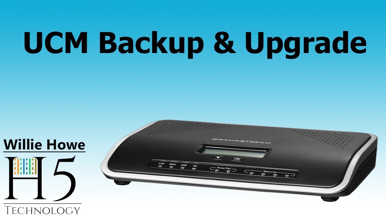 Grandstream UCM Backup & Upgrade