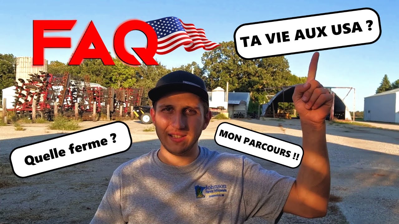 FAQ USA !! JE RÉPOND A TOUTES VOS QUESTIONS ( ma vie au US, dans quel ferme, mon parcours... ) 🦅🚜