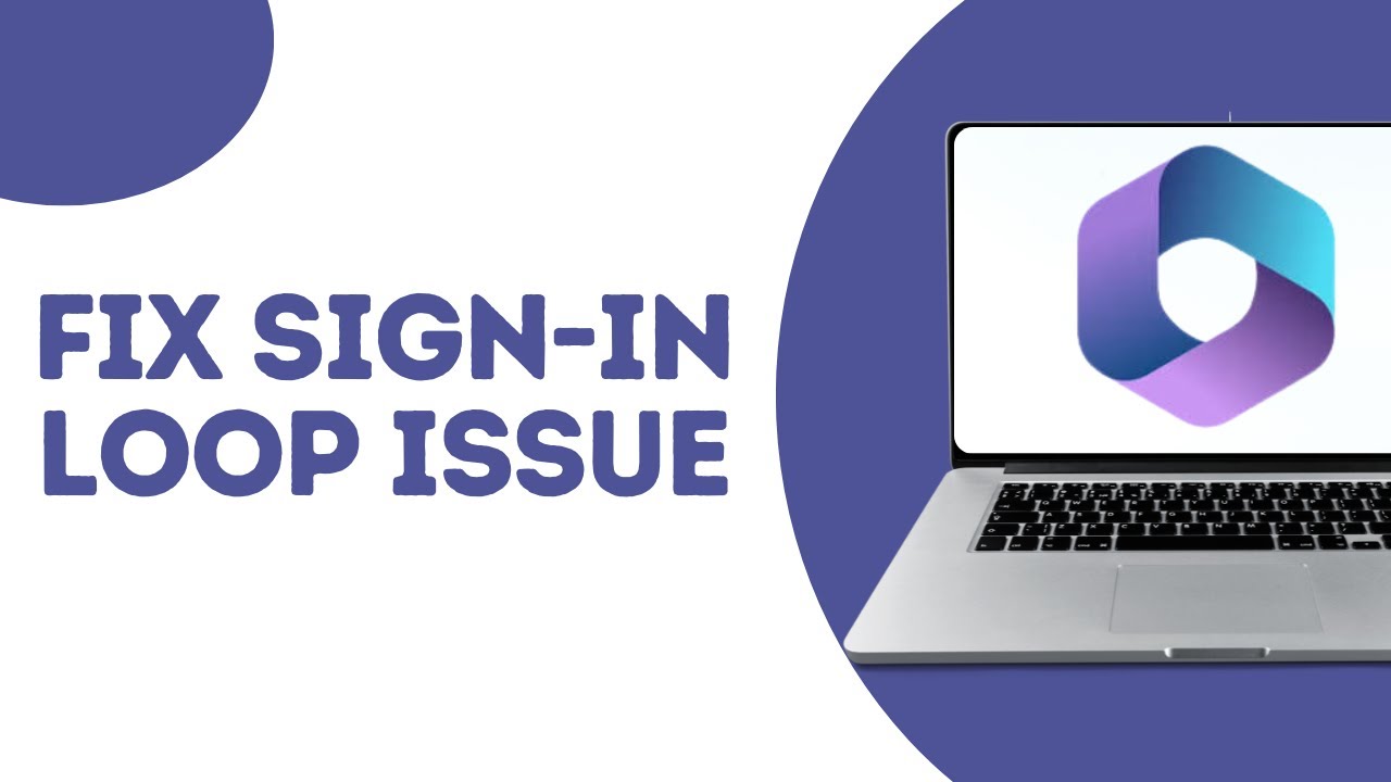 How to fix Microsoft 365 Sign in Loop Problem ?