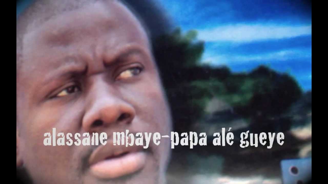ALASSANE MBAYE papa alé gueye