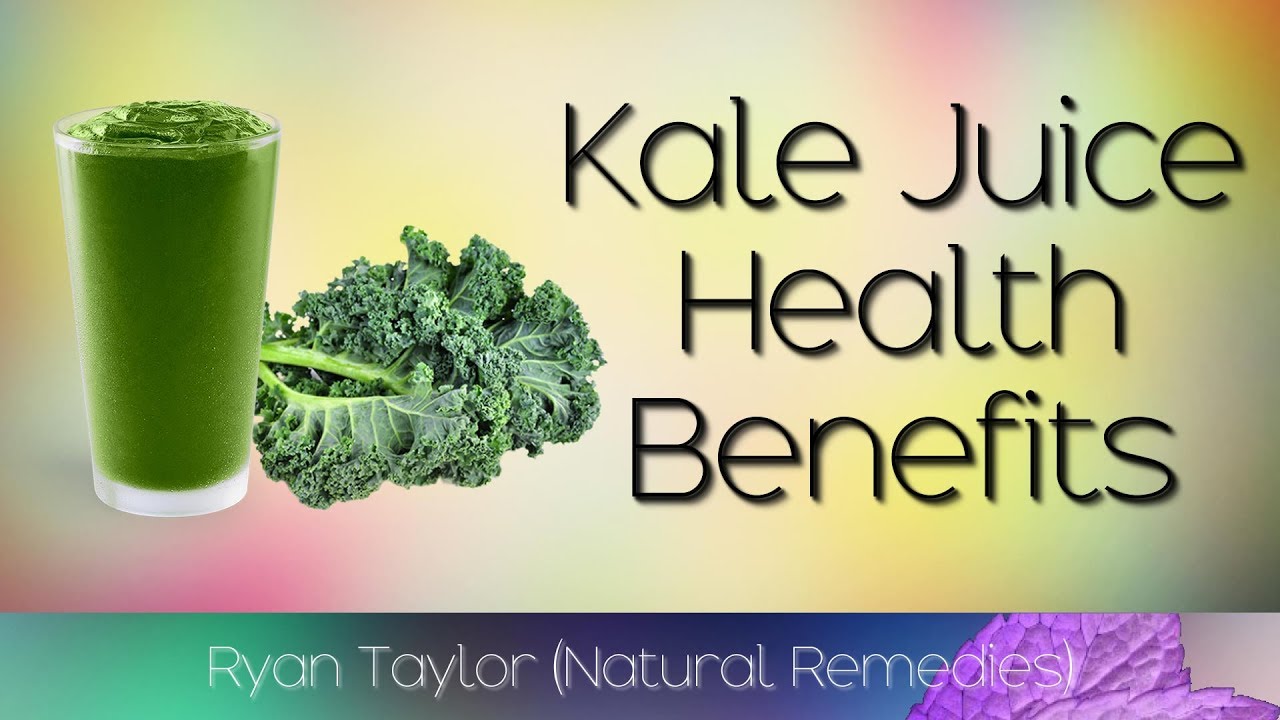 Kale Juice: Benefits for Health