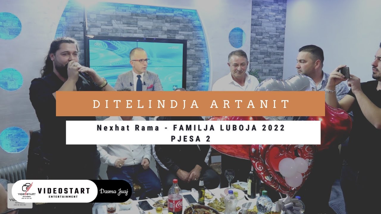 Pjesa 2 - Nexhat Rama - Te Familja Luboja ( Ditelindja e Artanit ) -  2022