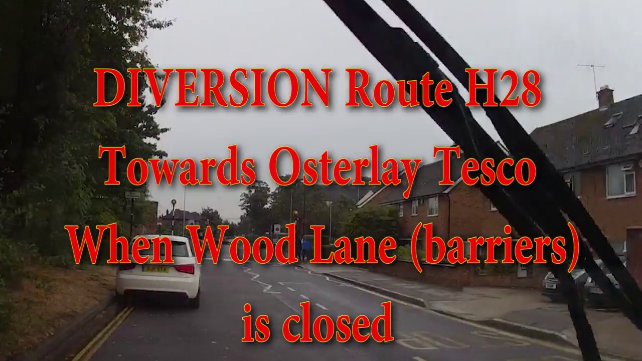 DIVERSION Route H28 Towards Osterley Tesco-Wood Lane barriers is closed