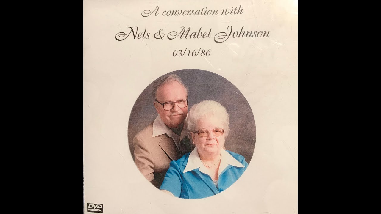 A Conversation with Nels & Mabel Johnson - 03/16/86