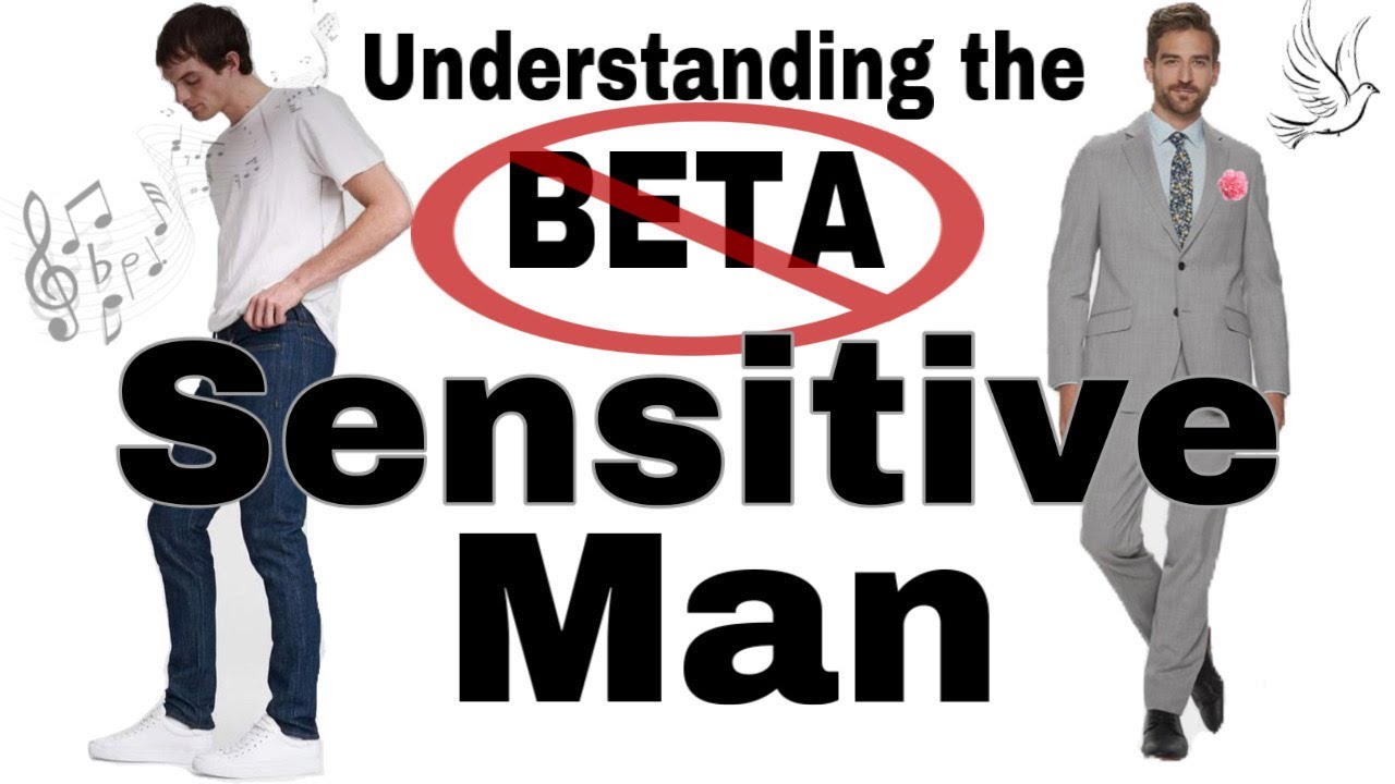 Understanding the Beta (or Sensitive) Male || 5 EASY Ways to Understand Your Sensitive Guy