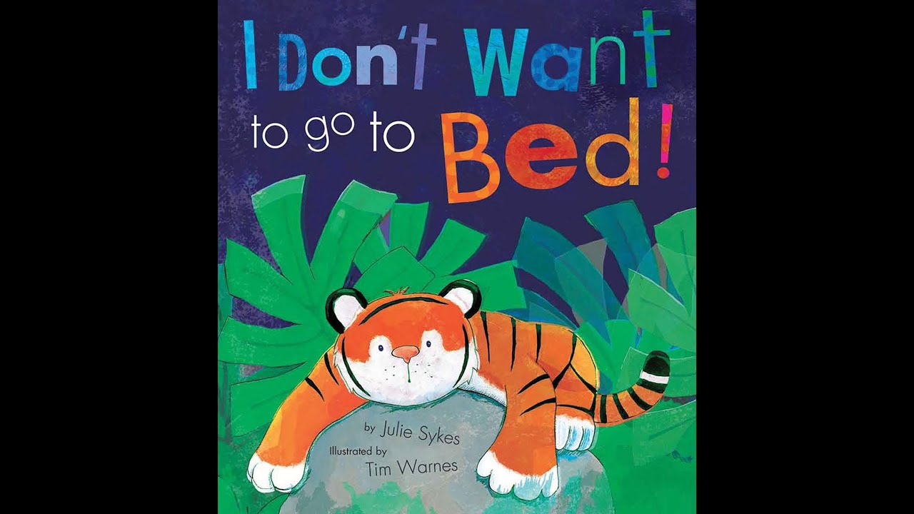 I don't want to go to bed !