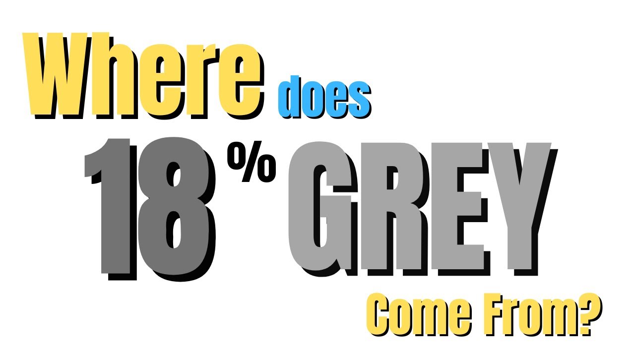 Where does 18% Grey Come From? I answer that question.