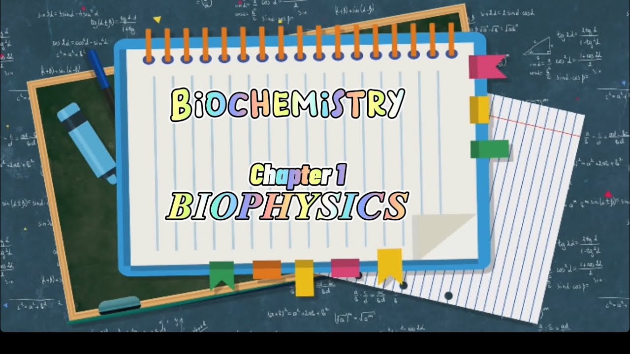 Biophysics chapter 1 instant biochemistry by Faiq Ahmad