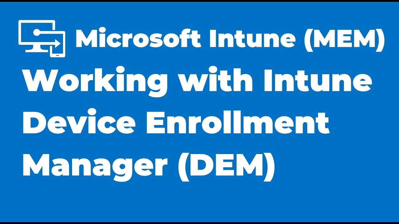 11. Работа с диспетчером регистрации устройств Microsoft Intune | DEM