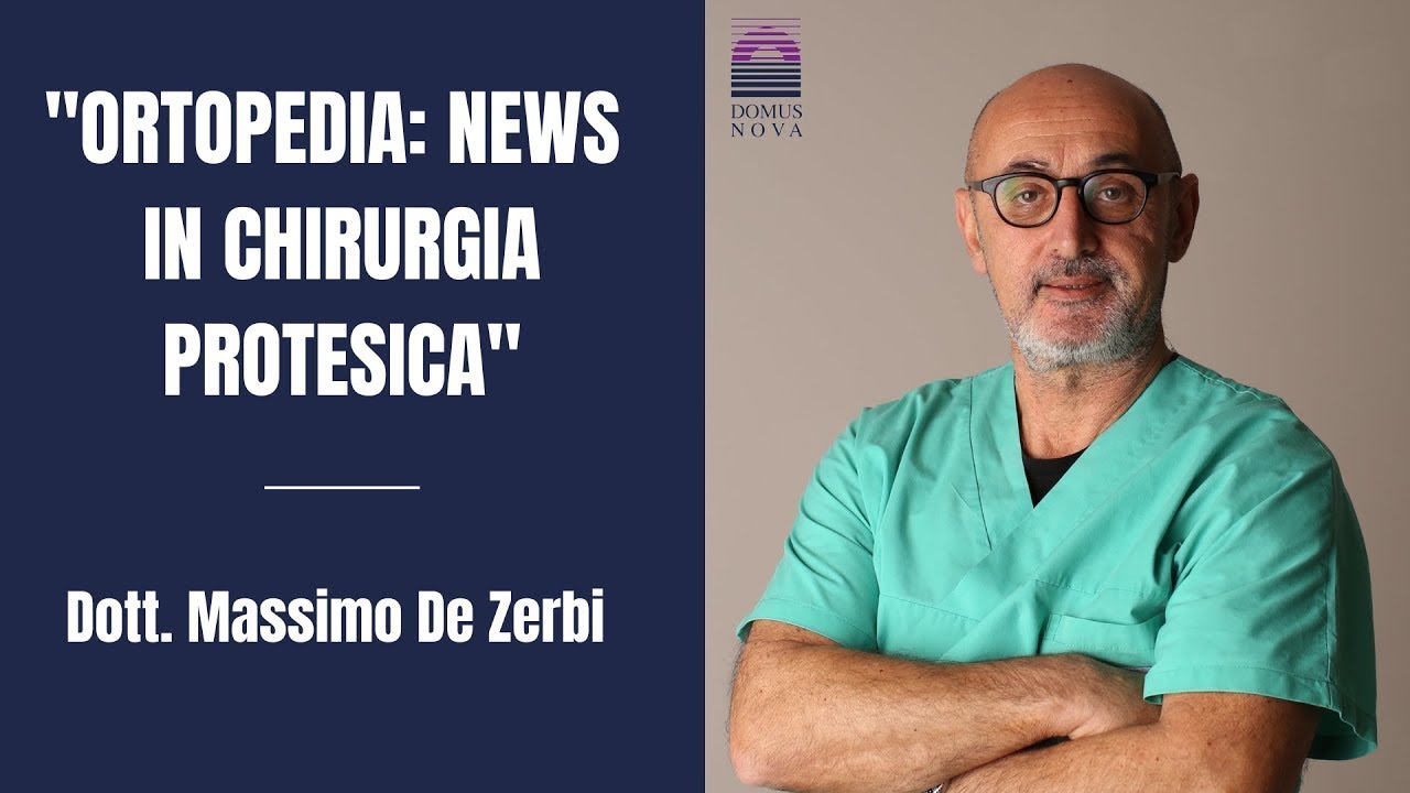Ortopedia: News in chirurgia protesica con il Dott. Massimo De Zerbi