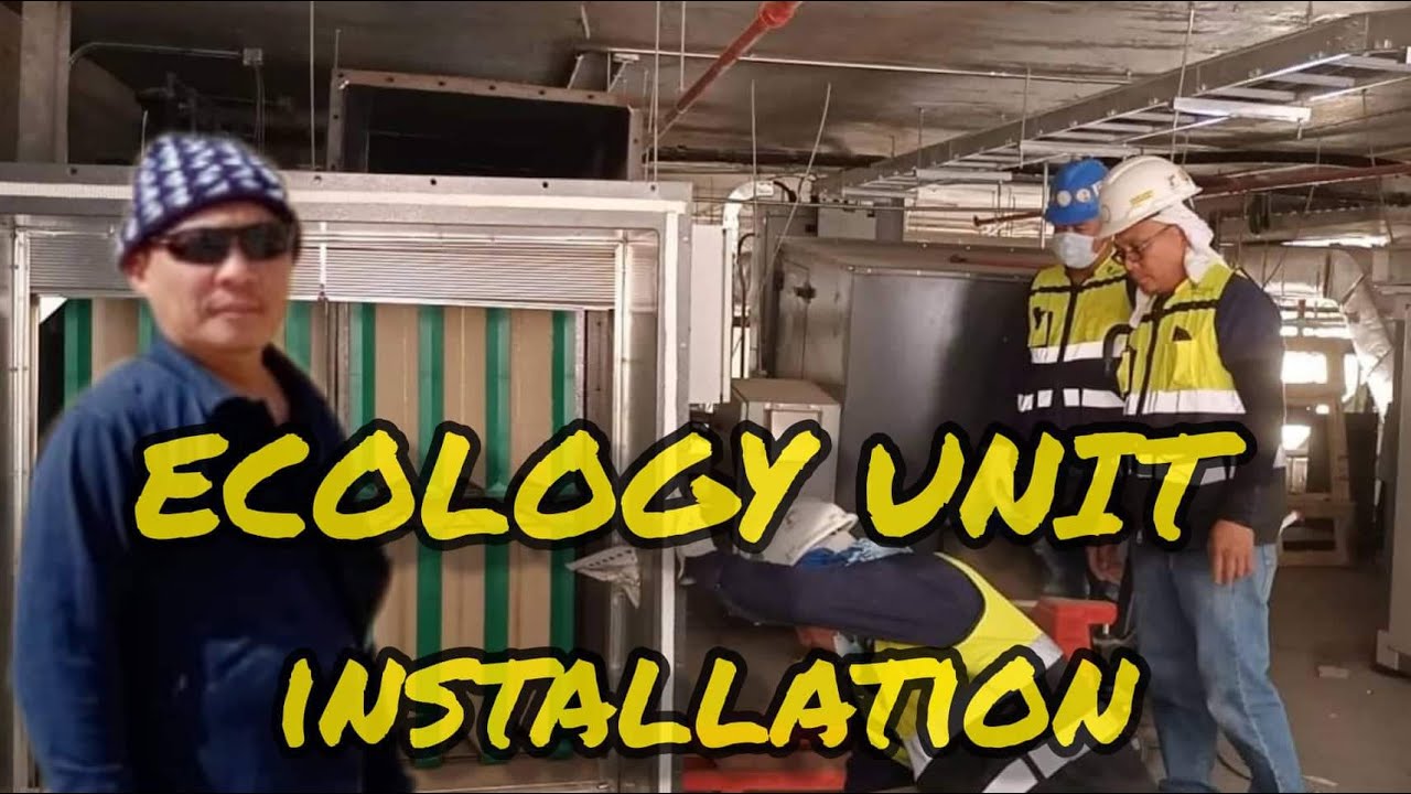 ECOLOGY UNIT INSTALLATION