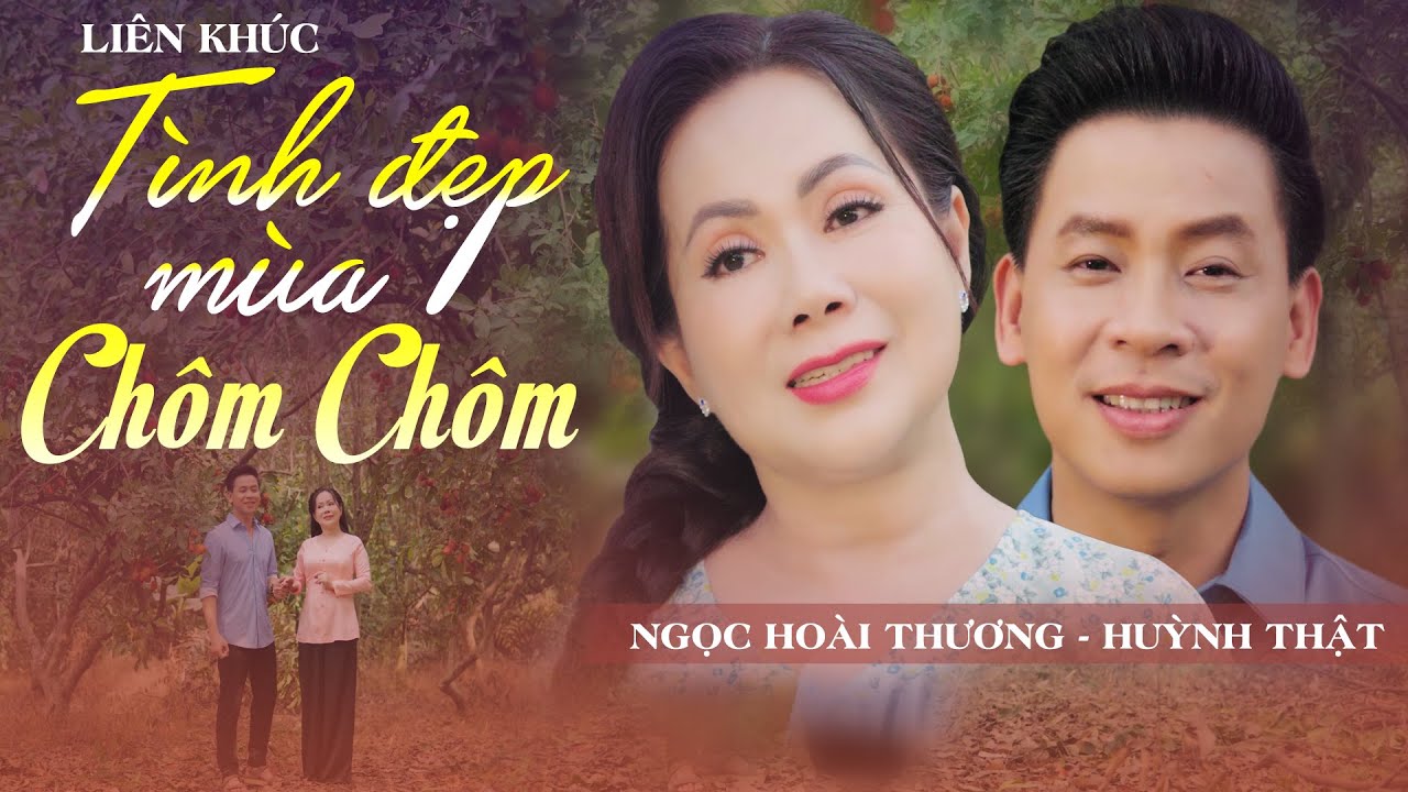 LK Tình Đẹp Mùa Chôm Chôm - Ngọc Hoài Thương & Huỳnh Thật | Nhạc Vàng Trữ Tình Song Ca Ngọt Ngào