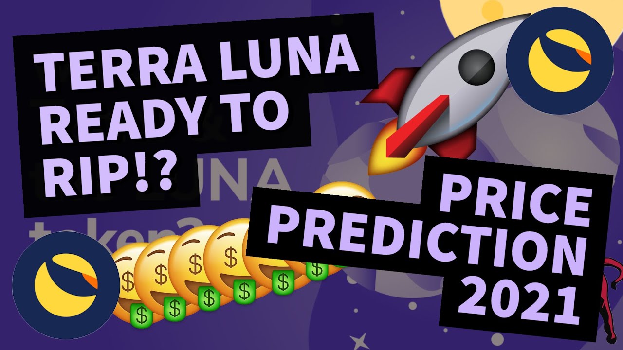 TERRA PRICE PREDICTION 2021 | LUNA PRICE PREDICTION | SHOULD I BUY LUNA | LUNA TECHNICAL ANALYSIS