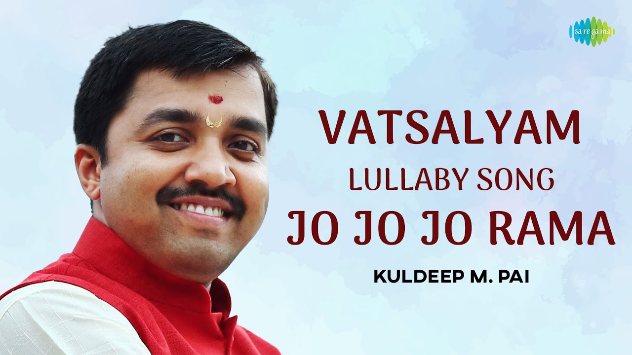 Vatsalyam Lullaby Song Jo Jo Jo Rama | Kuldeep M. Pai | Carnatic Classical Music