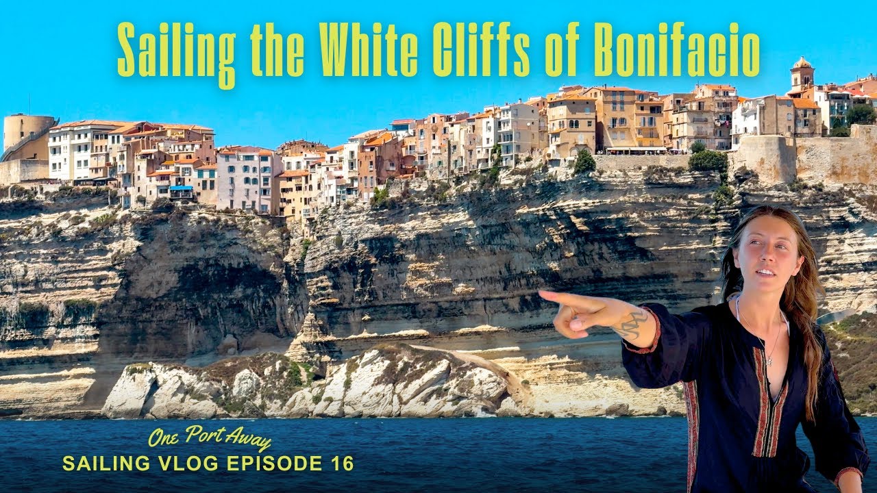 SAILING THE WHITE CLIFFS OF BONIFACIO (Raw Sailing Days) | Ep.16