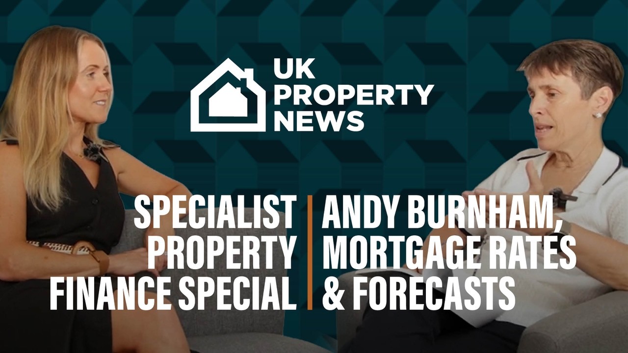 Specialist Property Finance Special: Andy Burnham, Mortgage Rates & Forecasts | UK Property News