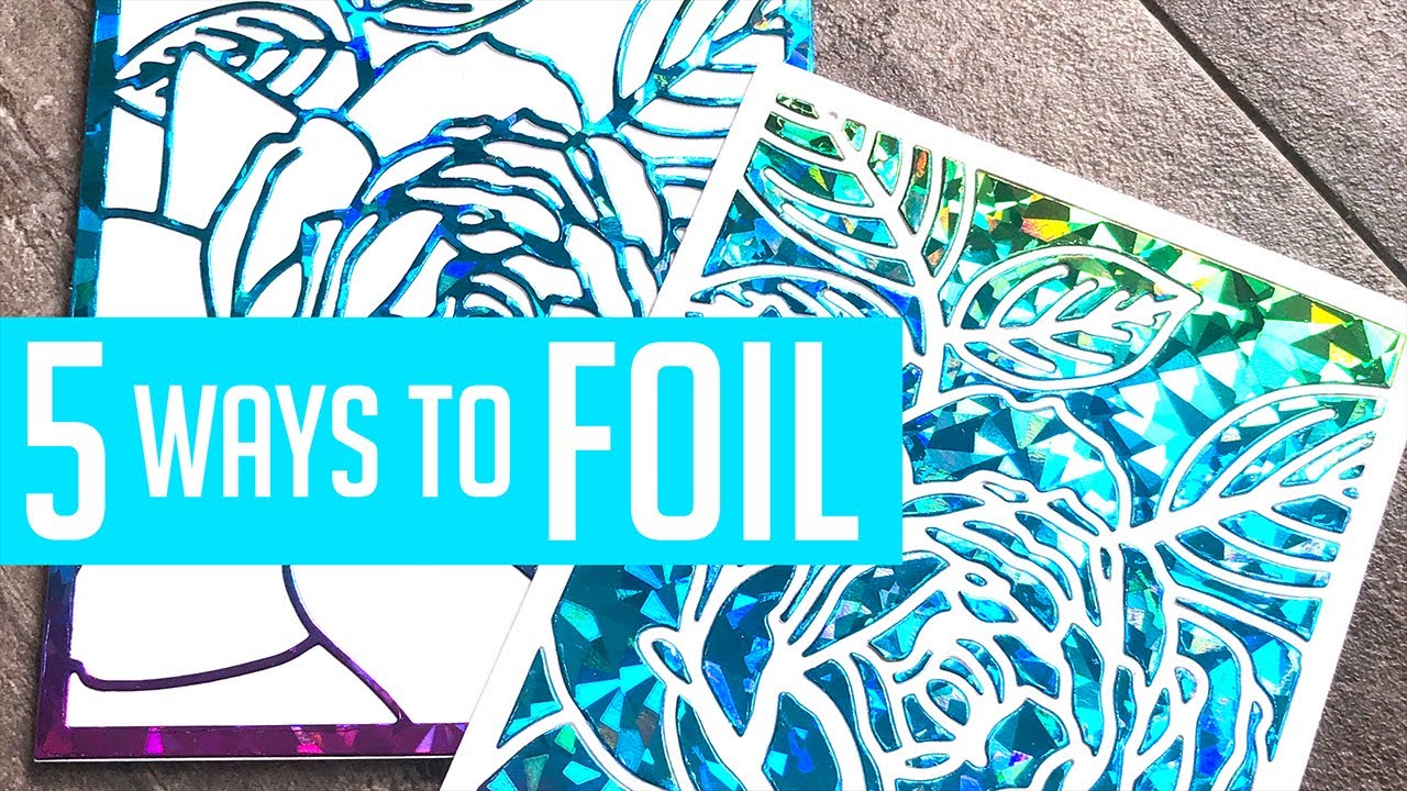 5 Ways to Foil with or without a laminator!