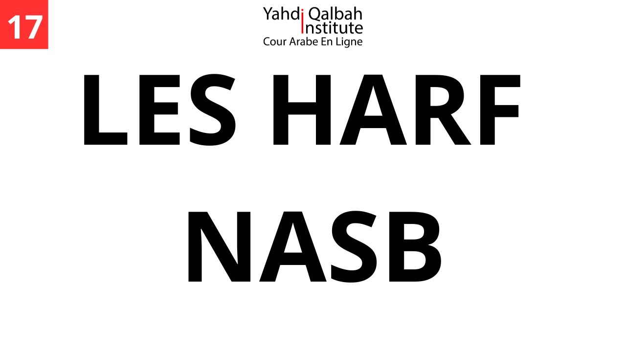 Leçon 15 : Les Harf Nasb
