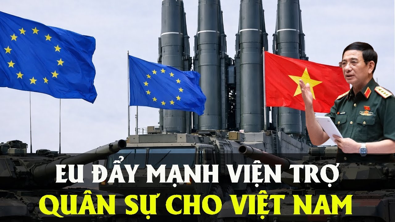 Hàng Xóm Đứng Ngồi Không Yên,  EU Chuẩn Bị Chuyển Giao Siêu Công Nghệ Quốc Phòng Cho Việt Nam!