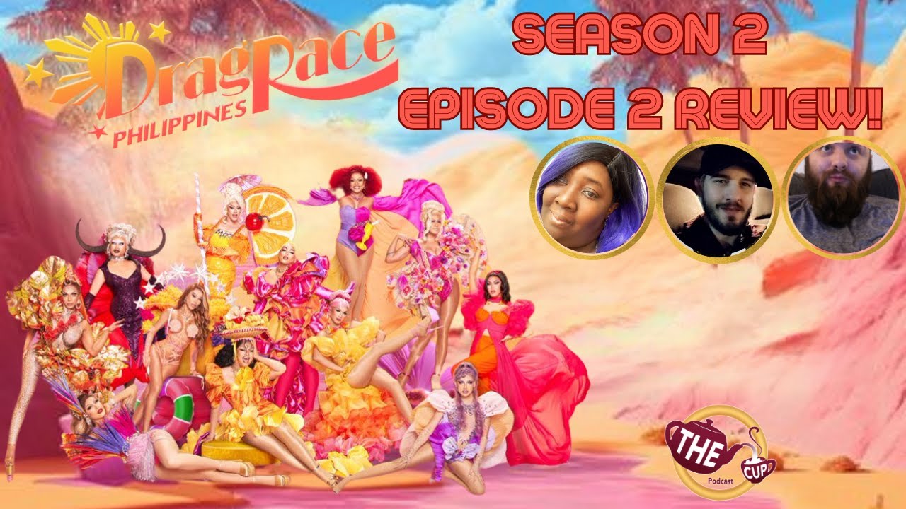 The Tea on Drag Race Philippines Season 2! | Episode 2 Reaction! | The CUP 🍵