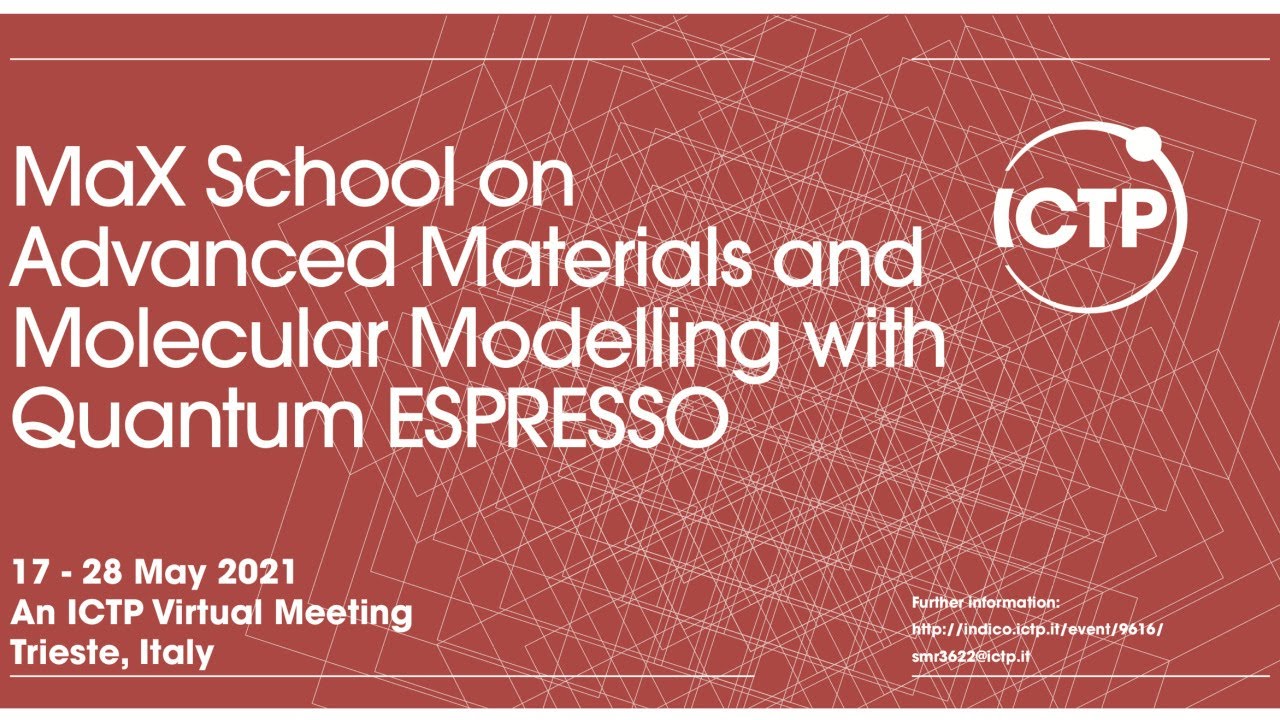 MaX School on Advanced Materials and Molecular Modelling with Quantum ESPRESSO-Day 1 Afternoon