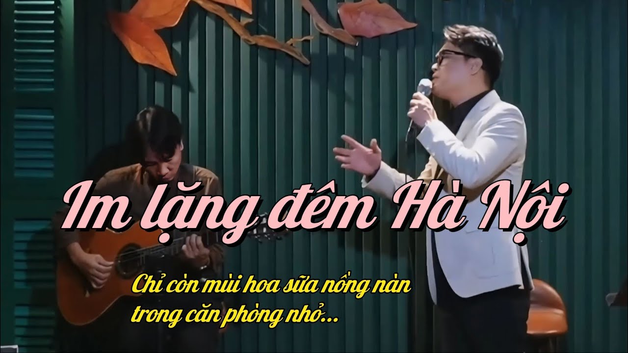 Im Lặng Đêm Hà Nội (Phú Quang) Lê Tâm - Guitar Đạo Nguyễn - Live at Phòng Trà Trịnh Ca