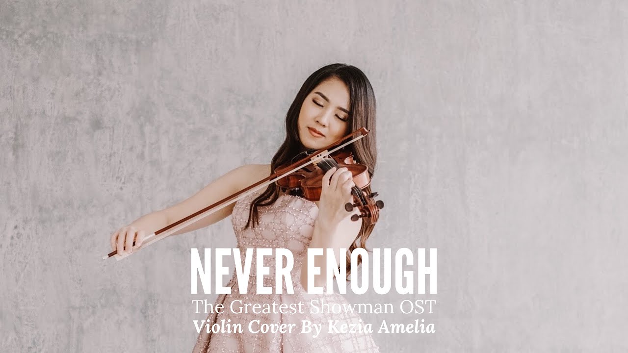 Never Enough - OST The Greatest Showman Violin Cover by Kezia Amelia