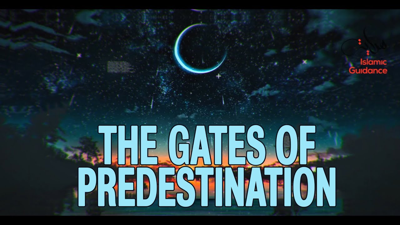 The Gates Of Predestination (Qadr)