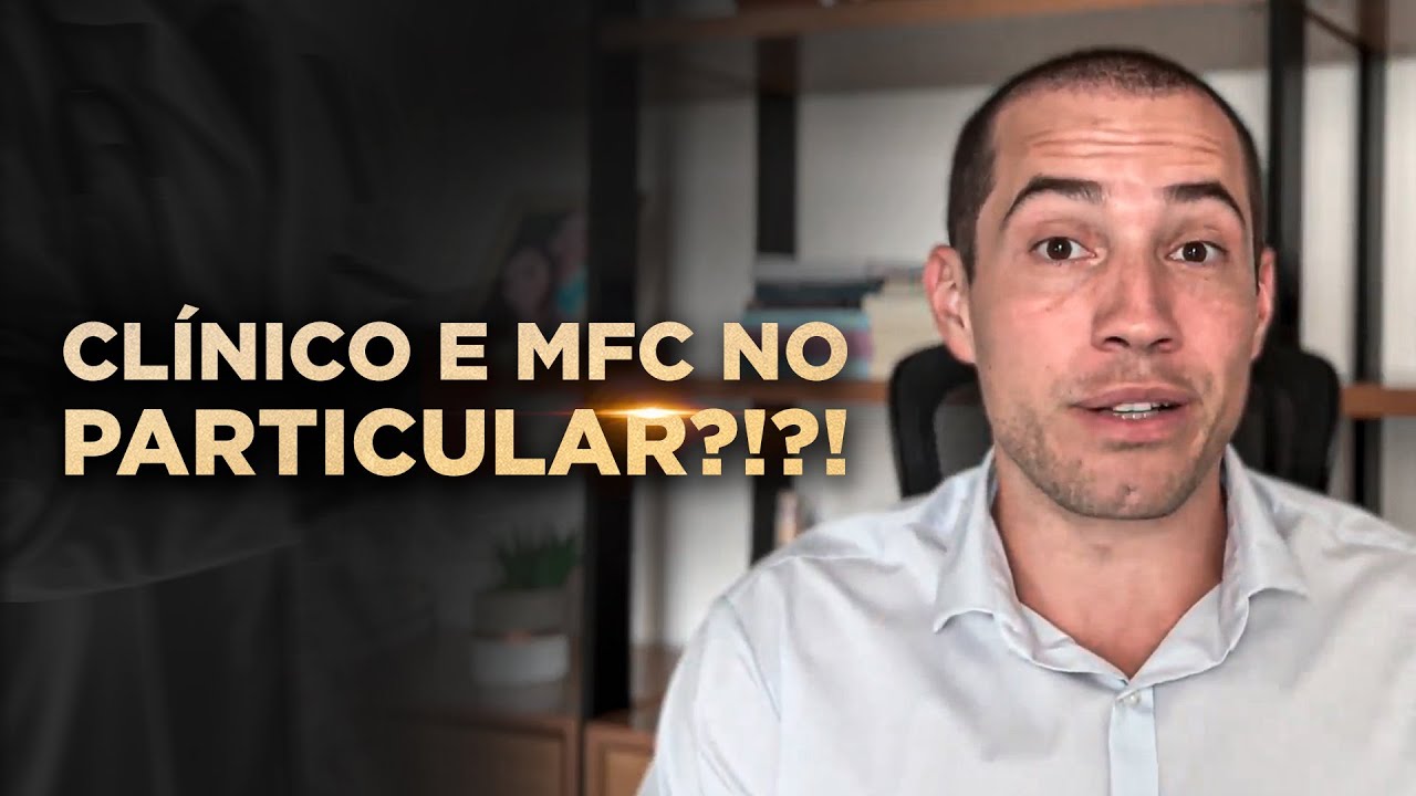 PARTE 1 - Como atender no particular sendo clínico geral ou medico de família.