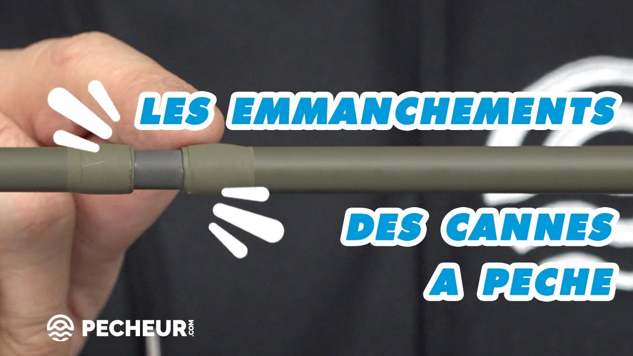 Les emmanchements des cannes à pêche