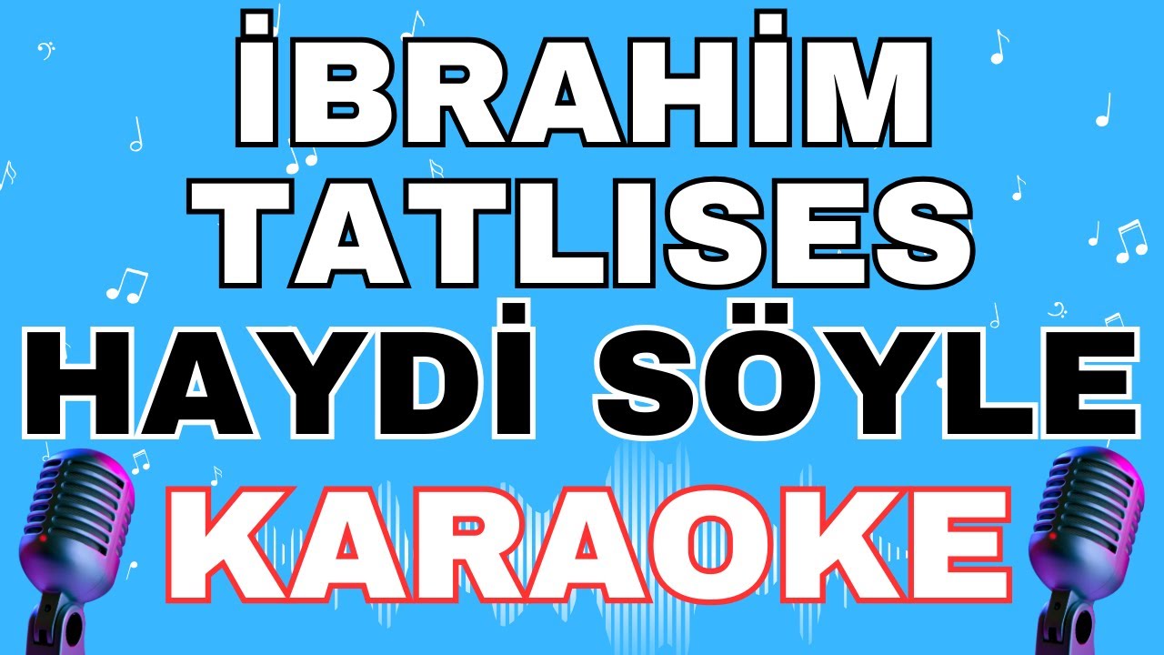 İbrahim Tatlıses – Haydi Söyle (KARAOKE)