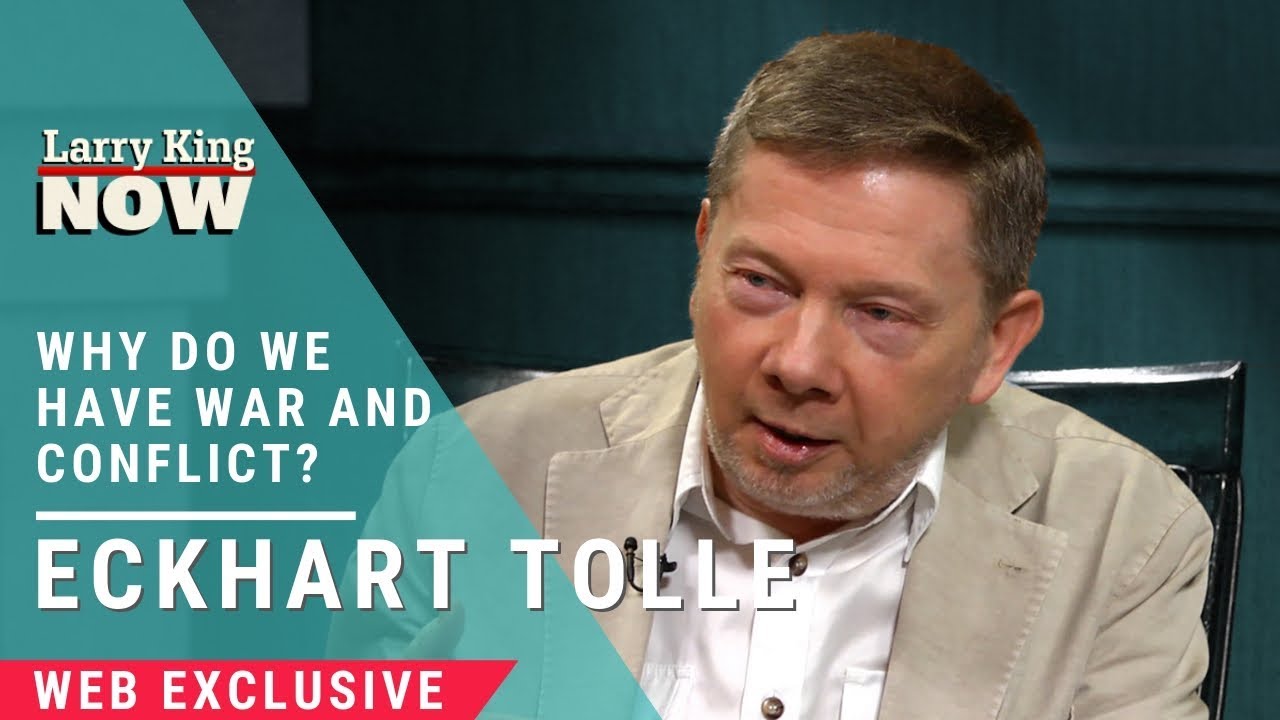 Eckhart Tolle Talks to Larry About Why There is So Much War and Conflict